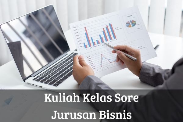 Kuliah Kelas Sore Jurusan Bisnis