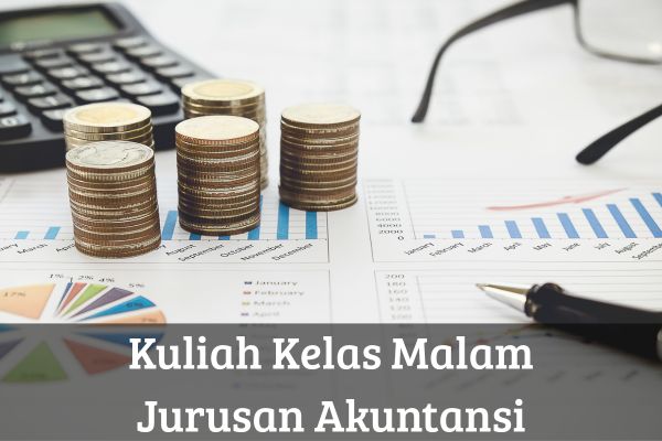 Kuliah Kelas Malam Jurusan Akuntansi