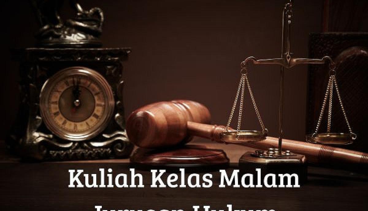 Kuliah Kelas Malam Jurusan Hukum