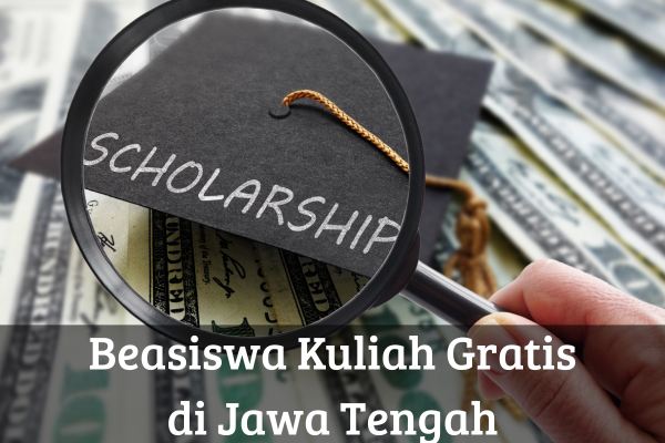 Beasiswa Kuliah Gratis di Jawa Tengah