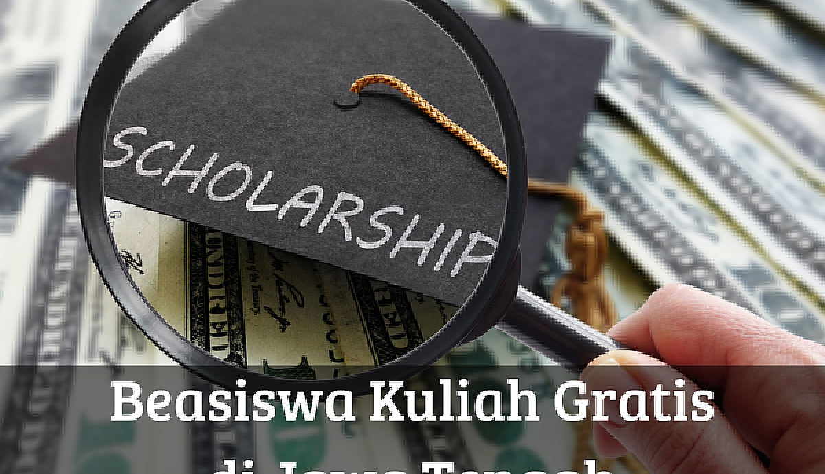Beasiswa Kuliah Gratis di Jawa Tengah