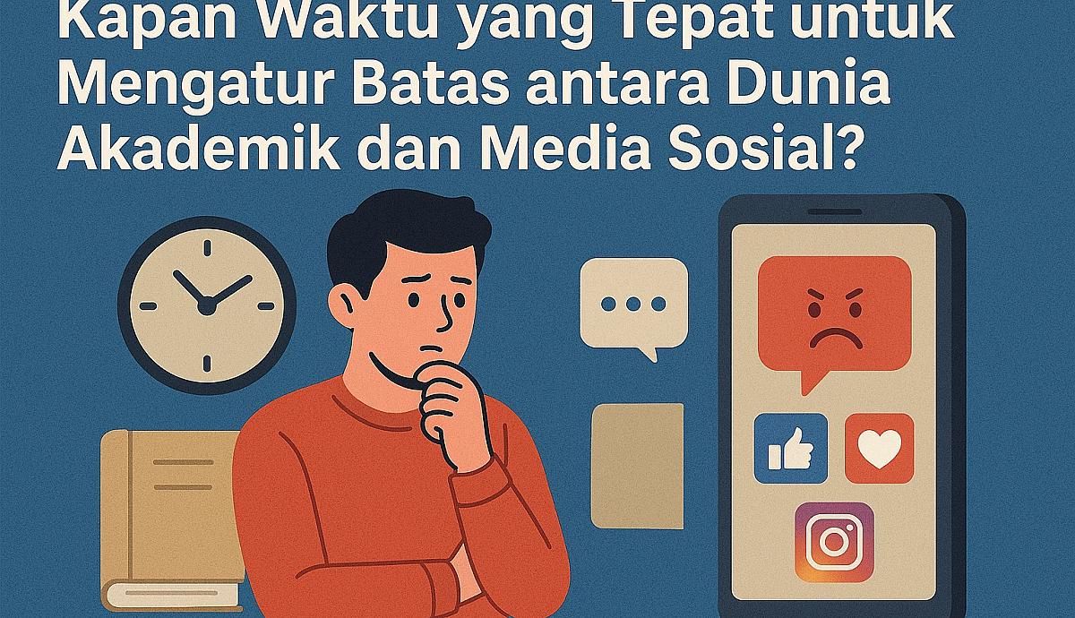 Kapan Waktu yang Tepat untuk Mengatur Batas antara Dunia Akademik dan Media Sosial?