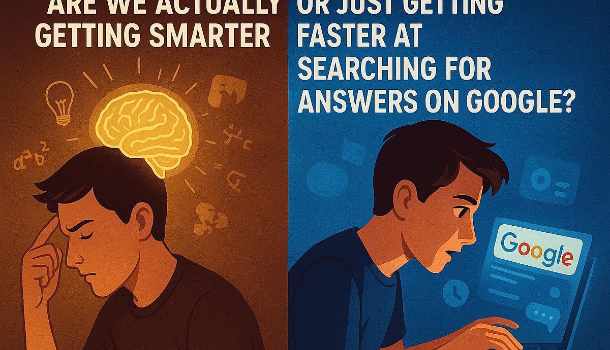 Are We Actually Getting Smarter or Just Getting Faster at Searching for Answers on Google?