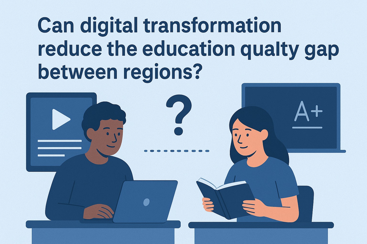Can Digital Transformation Reduce the Education Quality Gap Between ...