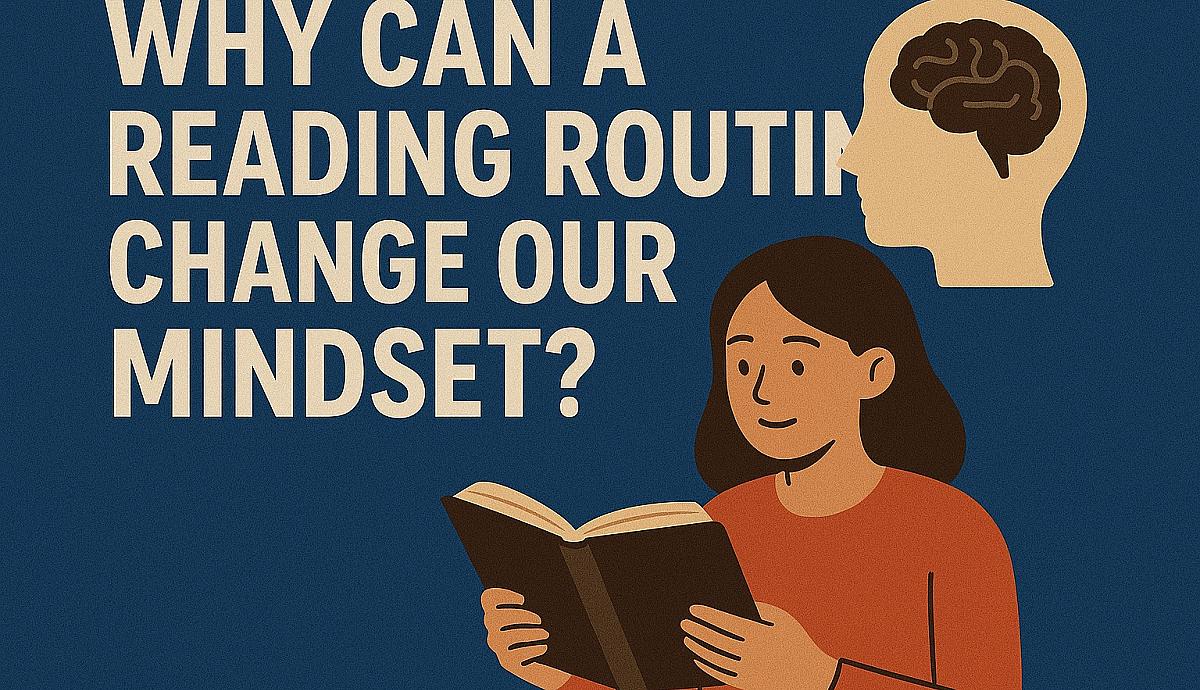 Why Can a Reading Routine Change Our Mindset?