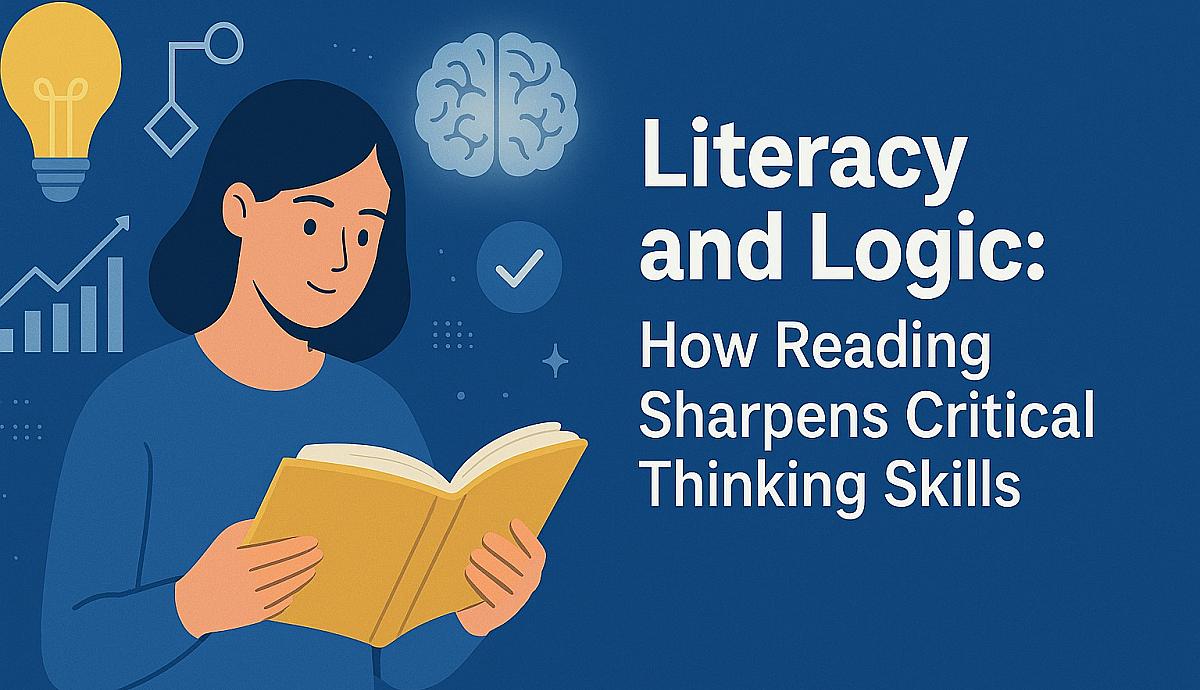 Literacy and Logic: How Reading Sharpens Critical Thinking Skills.