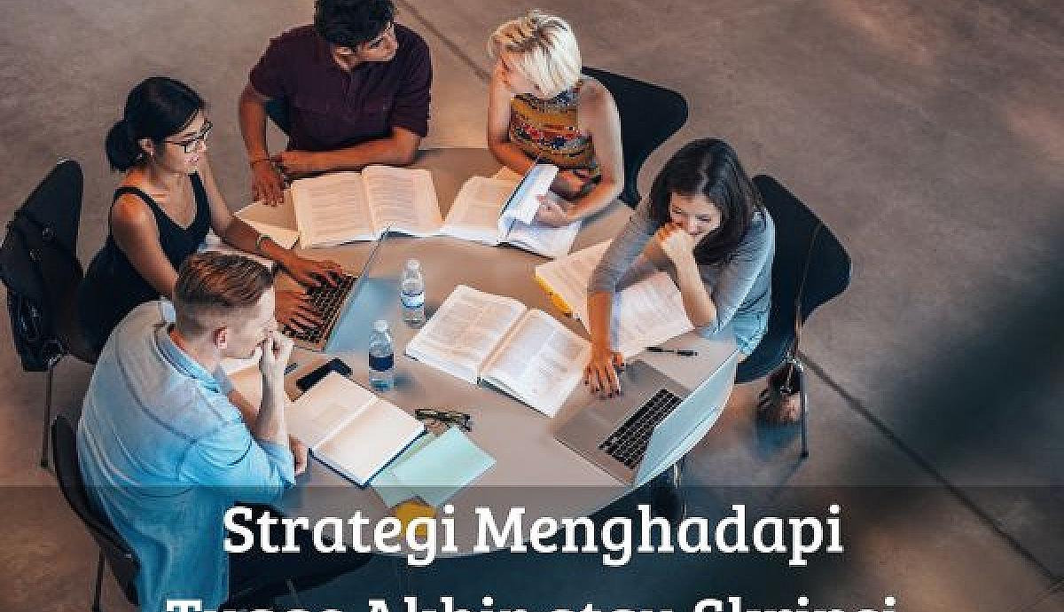 Strategi Menghadapi Tugas Akhir atau Skripsi
