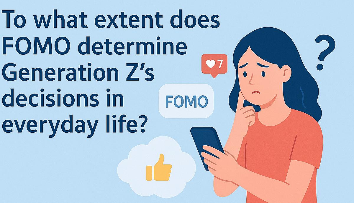To what extent does FOMO determine Generation Z's decisions in everyday life?