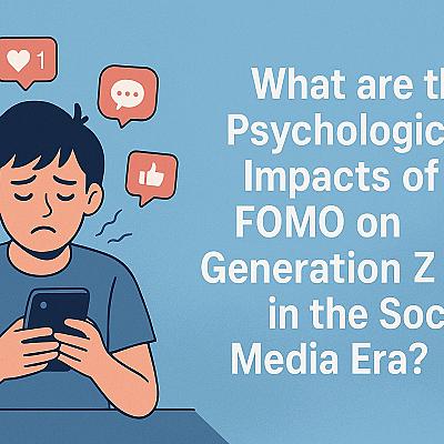 What are the Psychological Impacts of FOMO on Generation Z in the ...