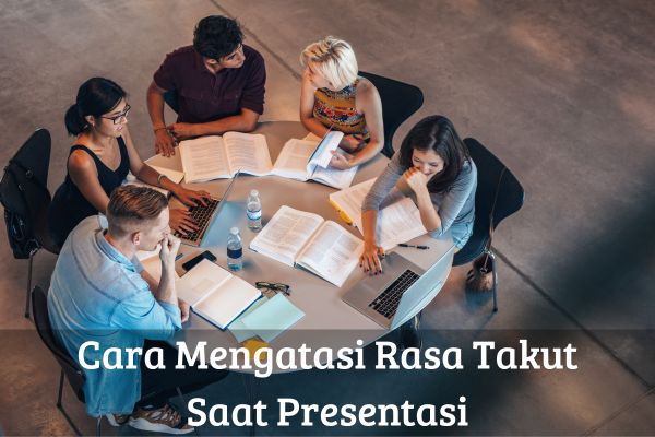Cara Mengatasi Rasa Takut Saat Presentasi