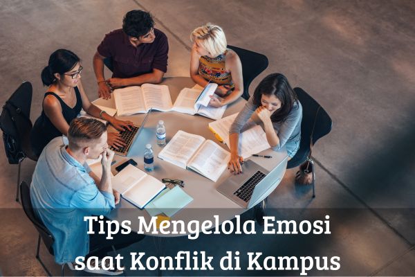 Tips Mengelola Emosi saat Konflik di Kampus