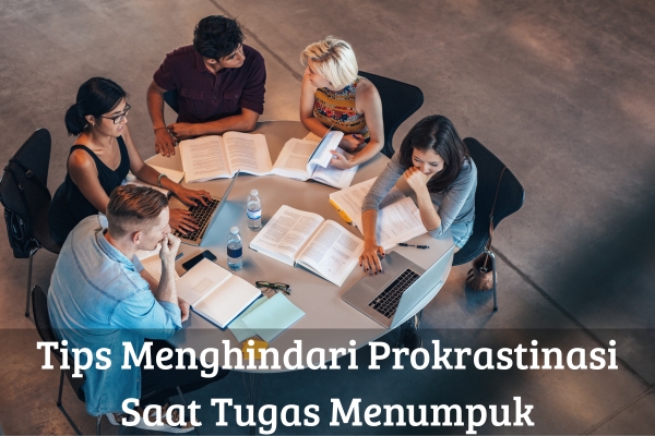 Tips Menghindari Prokrastinasi Saat Tugas Menumpuk