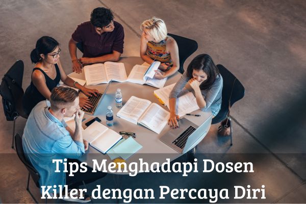 Tips Menghadapi Dosen Killer dengan Percaya Diri