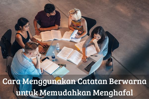 Cara Menggunakan Catatan Berwarna untuk Memudahkan Menghafal