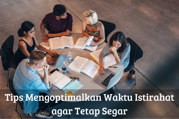 Tips Mengoptimalkan Waktu Istirahat agar Tetap Segar