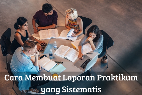 Cara Membuat Laporan Praktikum yang Sistematis