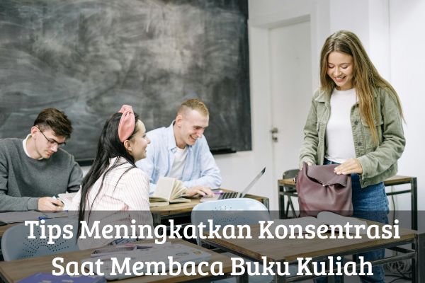 Tips Meningkatkan Konsentrasi Saat Membaca Buku Kuliah