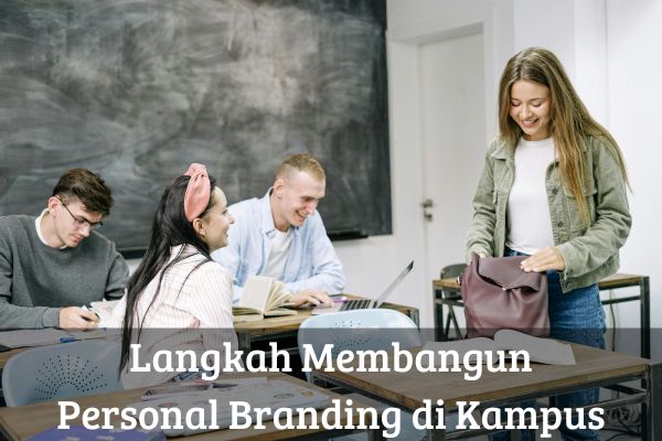 Langkah Membangun Personal Branding di Kampus