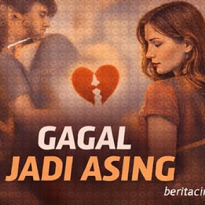 Gagal Jadi Asing dalam Dinamika Hubungan Masa Kini