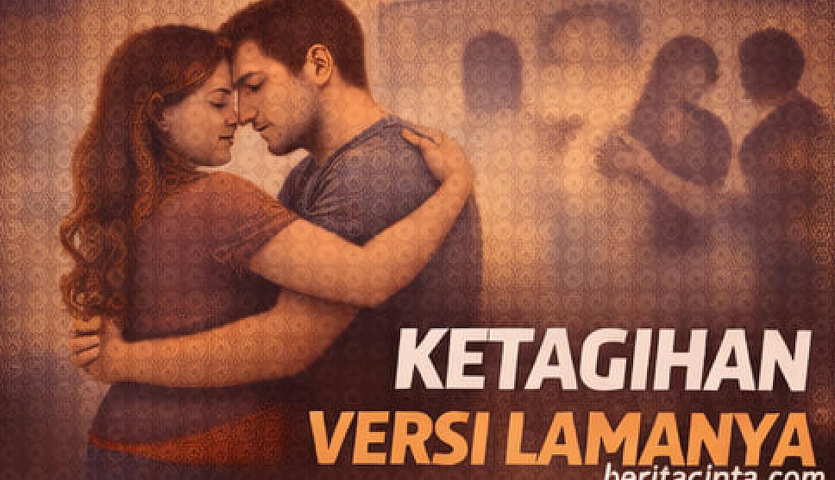 Ketagihan Versi Lamanya Saat Rindu Tidak Lagi Bertemu Realita