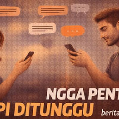Chat Nggak Penting Tapi Ditunggu Saat Receh Jadi Berarti