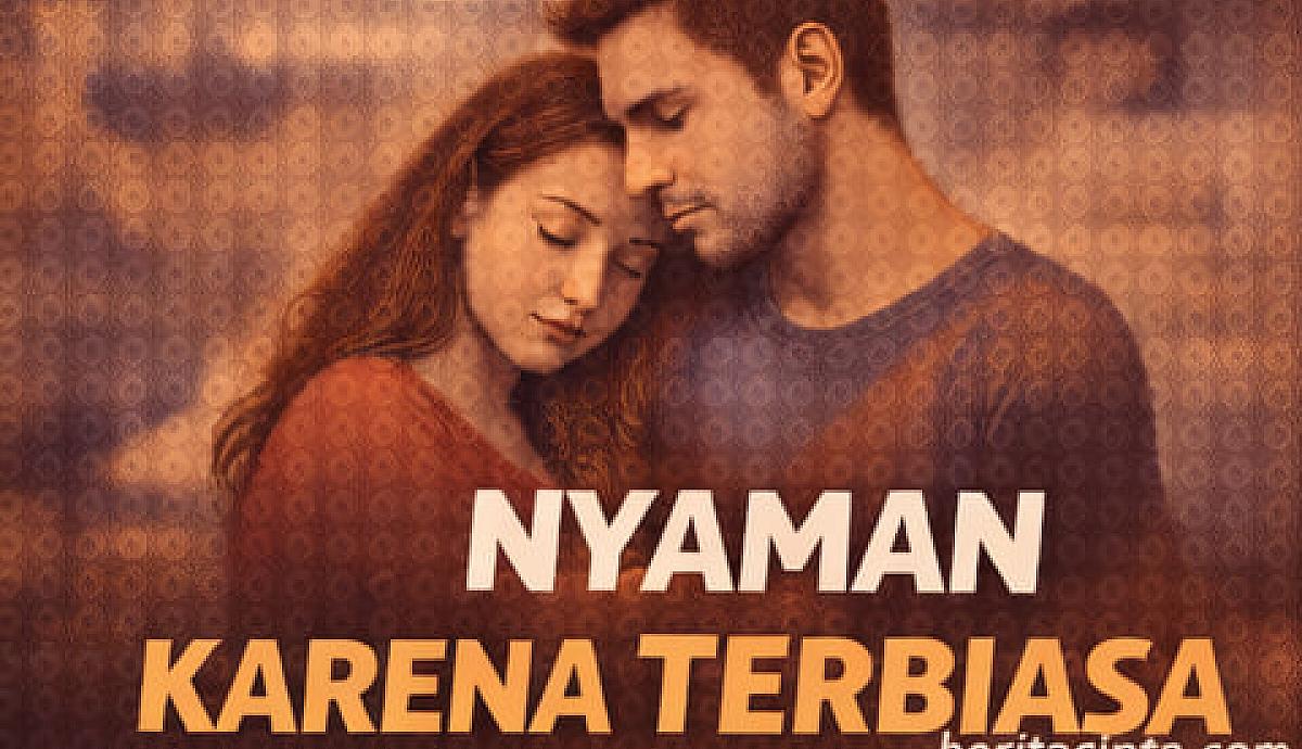 Nyaman Karena Terbiasa