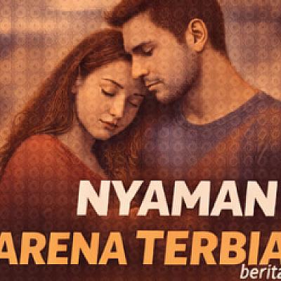 Nyaman Karena Terbiasa