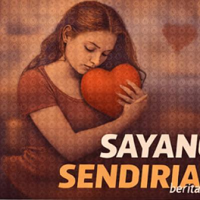 Sayang Sendirian dan Rasa yang Tidak Pernah Berbalas