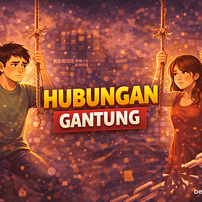 Hubungan Gantung dan Rasa yang Tak Pernah Tuntas