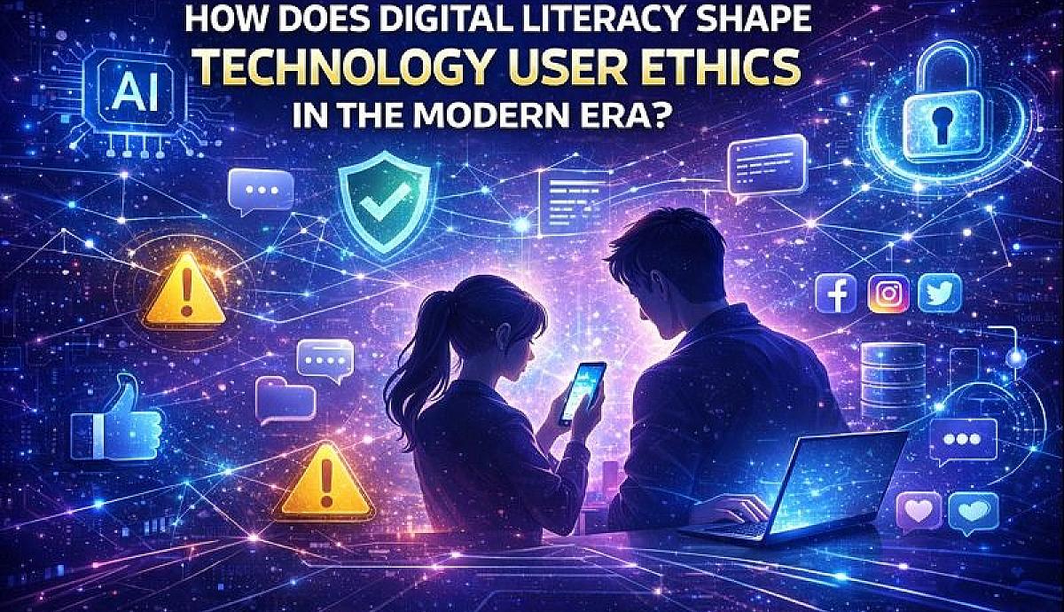 HOW DOES DIGITAL LITERACY SHAPE TECHNOLOGY USER ETHICS IN THE MODERN ERA?