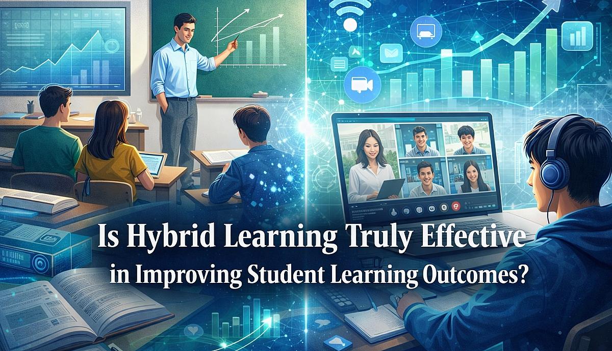 Is Hybrid Learning Truly Effective in Improving Student Learning Outcomes?