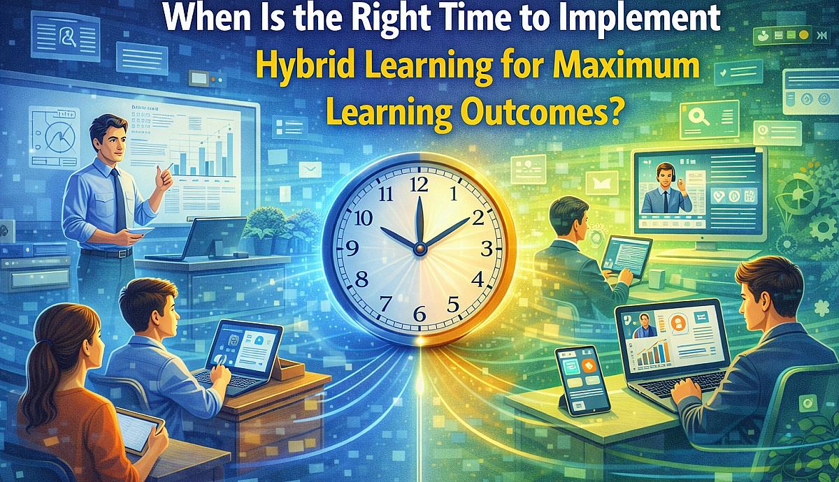 When Is the Right Time to Implement Hybrid Learning for Maximum Learning Outcomes?