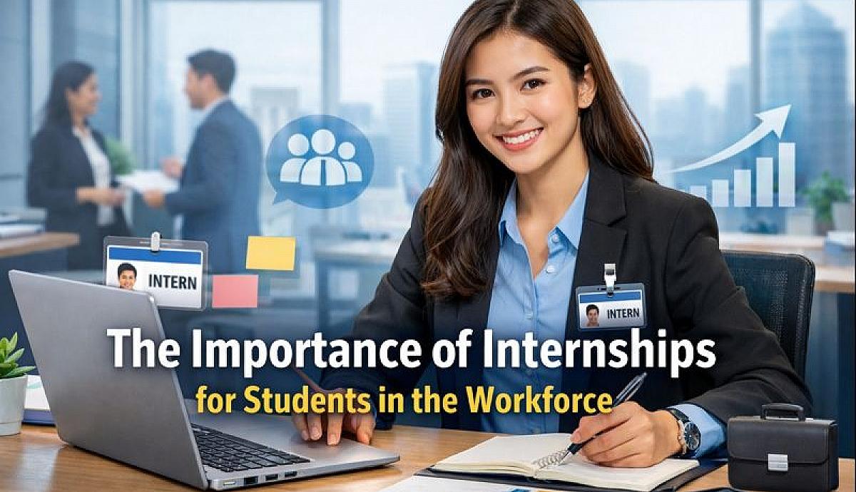 The Importance of Internships for Students in the Workforce