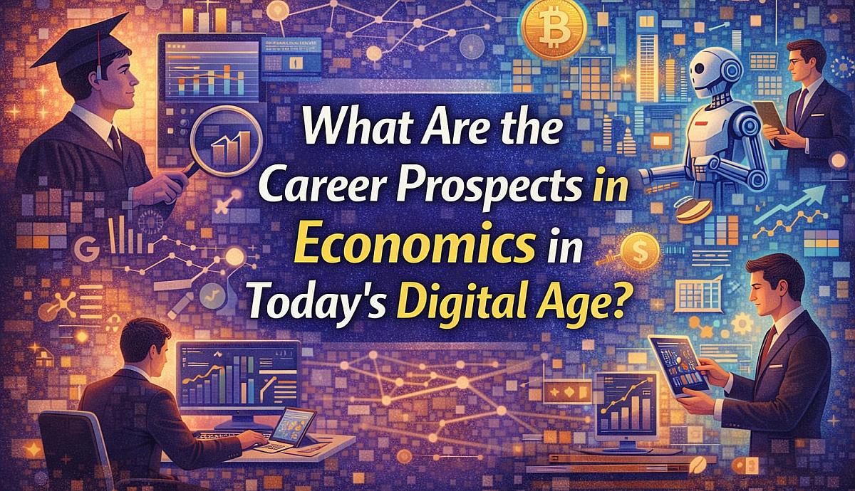 What Are the Career Prospects in Economics in Today's Digital Age?