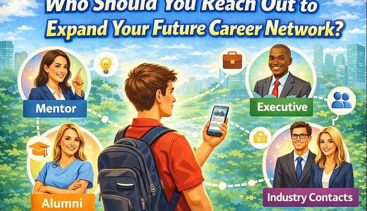 Who Should You Reach Out to Expand Your Future Career Network?