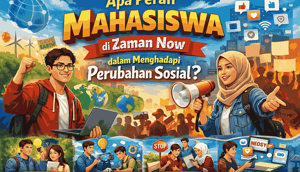 Apa Peran Mahasiswa di Zaman Now dalam Menghadapi Perubahan Sosial