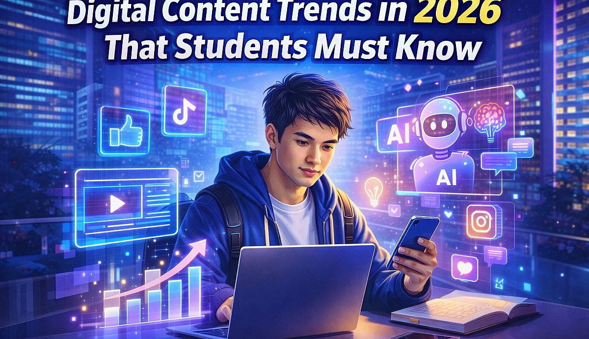 Digital Content Trends in 2026 That Students Must Know