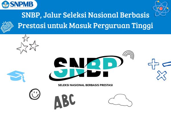 SNBP, Jalur Seleksi Nasional Berbasis Prestasi untuk Masuk Perguruan Tinggi