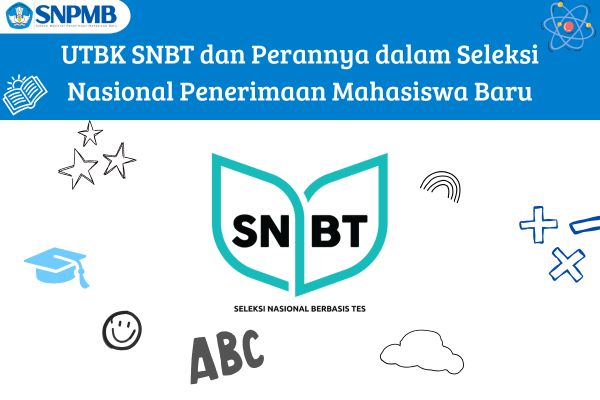 UTBK SNBT dan Perannya dalam Seleksi Nasional Penerimaan Mahasiswa Baru