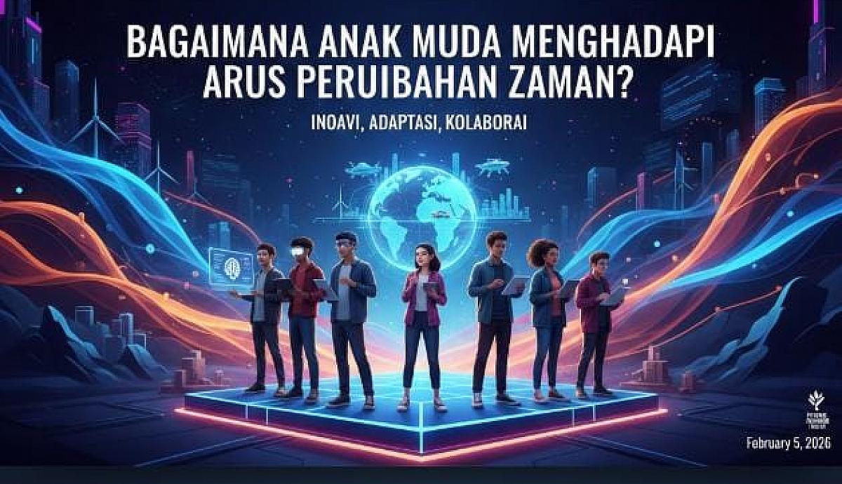 Bagaimana Anak Muda Menghadapi Arus Perubahan Zaman?