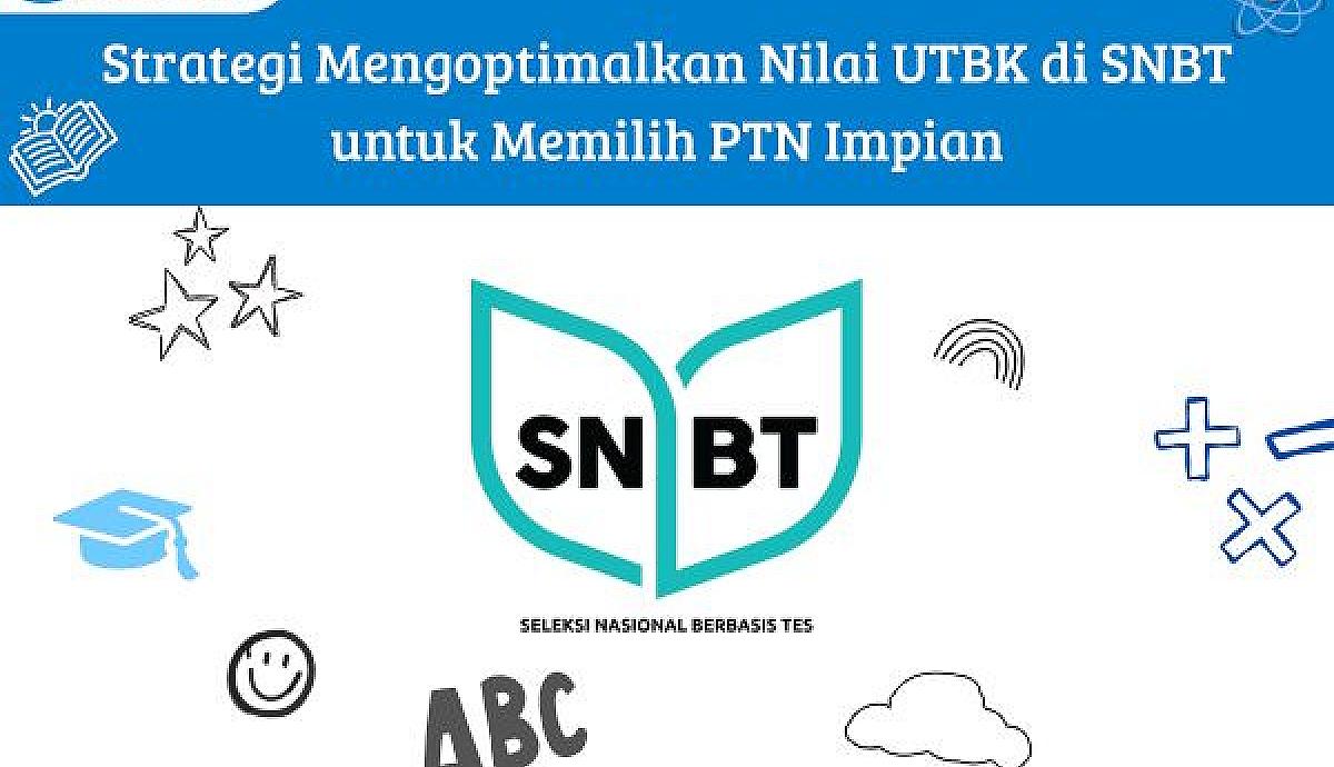Strategi Mengoptimalkan Nilai UTBK di SNBT untuk Memilih PTN Impian