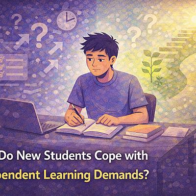 How Do New Students Cope with Independent Learning Demands?