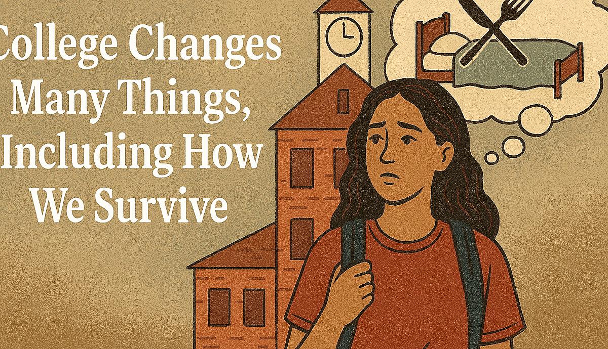 College Changes Many Things, Including How We Survive