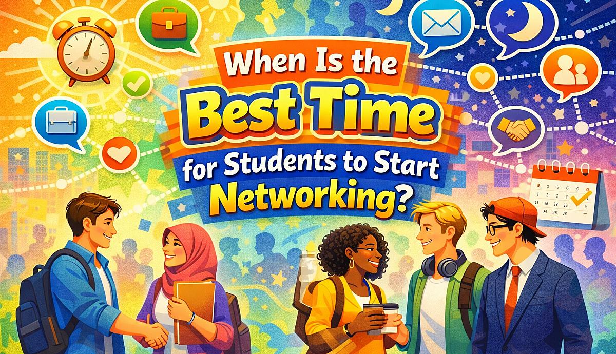 When Is the Best Time for Students to Start Networking?