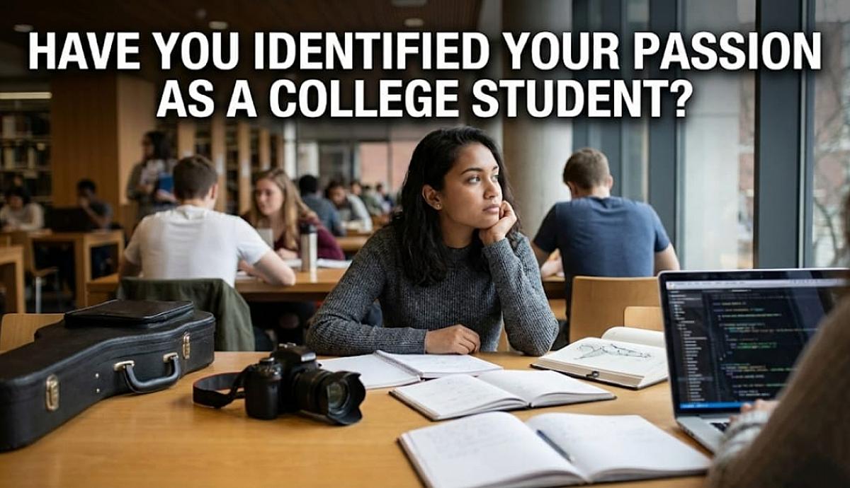 Have You Identified Your Passion as a College Student?