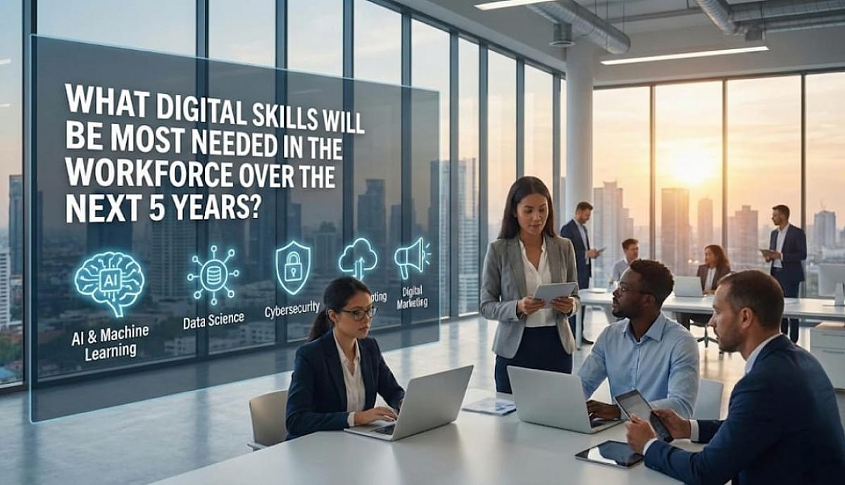 What Digital Skills Will Be Most Needed in the Workforce Over the Next 5 Years?