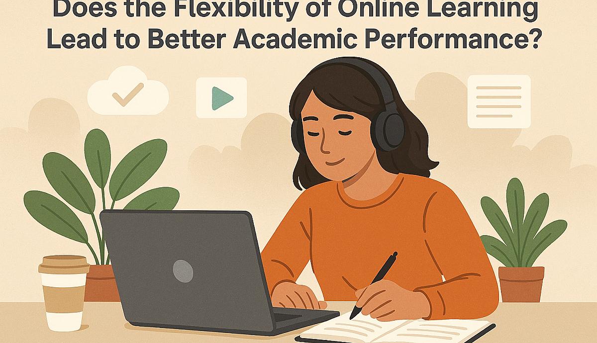 Does the Flexibility of Online Learning Lead to Better Academic Performance
