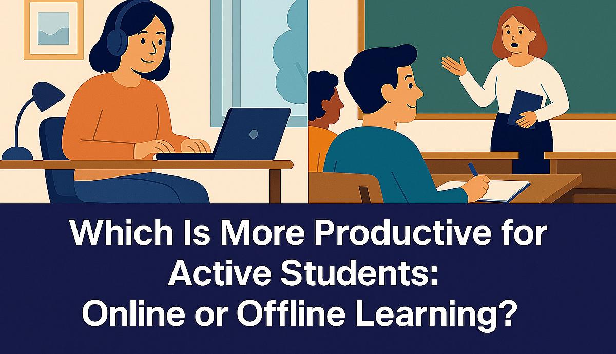 Which Is More Productive for Active Students, Online or Offline Learning