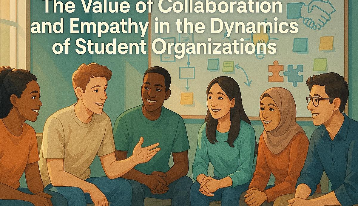 The Value of Collaboration and Empathy in the Dynamics of Student Organizations