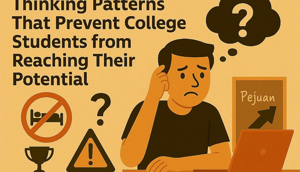 Thinking Patterns That Prevent College Students from Reaching Their Potential